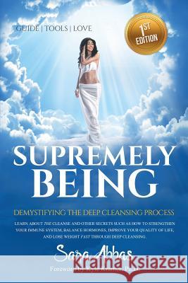 Supremely Being: Demystifying the Deep Cleansing Process Sara Abbas 9780998822754 Sara Abbas - książka