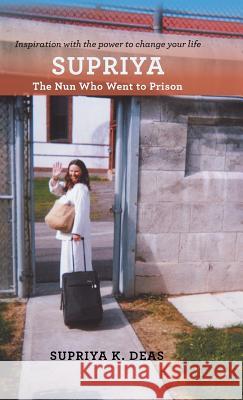 Supriya: The Nun Who Went to Prison Supriya Deas 9781504327480 Balboa Press - książka