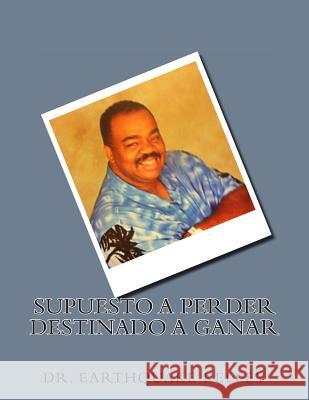 Supuesto A Perder Destinado A Ganar Kelley, Earthquake 9781490539140 Createspace - książka