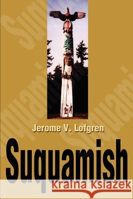 Suquamish Jerome V. Lofgren 9780595183876 Authors Choice Press - książka