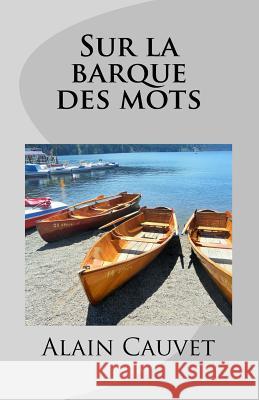 Sur la barque des mots Cauvet, Alain 9781512139600 Createspace - książka