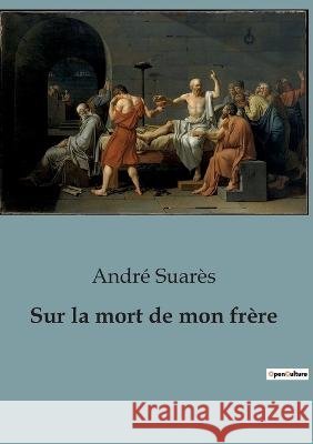 Sur la mort de mon frere Andre Suares   9791041919864 Shs Editions - książka