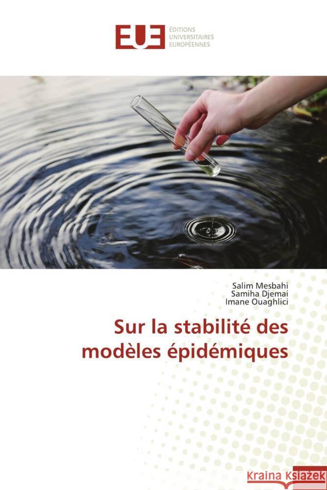 Sur la stabilité des modèles épidémiques Mesbahi, Salim, Djemai, Samiha, Ouaghlici, Imane 9786203445114 Éditions universitaires européennes - książka