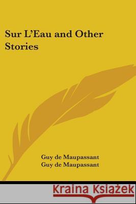 Sur L'Eau and Other Stories Maupassant, Guy de 9781417943395  - książka