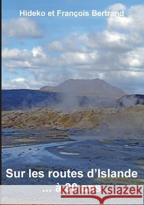 Sur les routes d'Islande ... à 90 ans Bertrand, Hideko 9782322038985 Books on Demand - książka