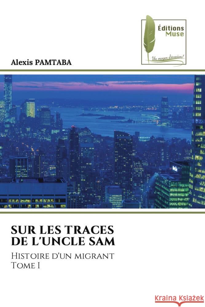 Sur Les Traces de l'Uncle Sam Alexis Pamtaba 9786204972534 Editions Muse - książka