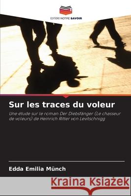 Sur les traces du voleur Münch, Edda Emilia 9786202459037 Editions Notre Savoir - książka