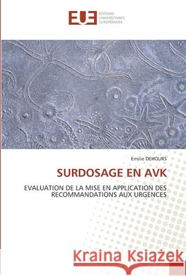 Surdosage en avk Dehours-E 9786131556609 Editions Universitaires Europeennes - książka