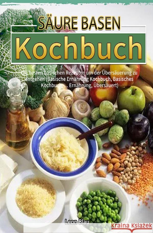 Säure Basen Kochbuch Blau, Leon 9783754900765 epubli - książka