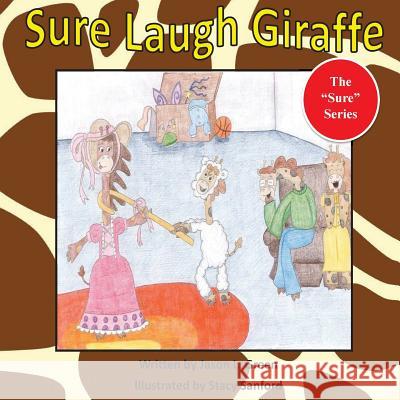 Sure Laugh Giraffe Jason L. Green Stacy Sanford 9781479263400 Createspace - książka