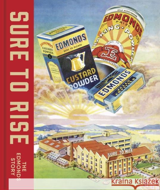 Sure to Rise: The Edmonds Story Richard Wolfe Kate Parsonson Peter Alsop 9781988503318 Canterbury University Press - książka