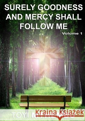 Surely Goodness and Mercy Shall Follow Me Toyi Mthembu 9781533267672 Createspace Independent Publishing Platform - książka