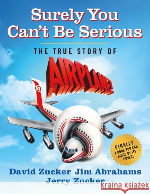 Surely You Can't Be Serious: The True Story of Airplane! Zucker, Jerry 9781250289315 St. Martin's Publishing Group - książka