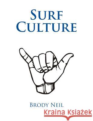 Surf Culture Brody Neil 9781519238887 Createspace - książka