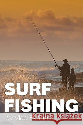 Surf Fishing Vlad Evanoff 9781438259901 Createspace - książka