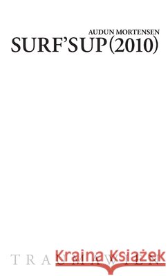Surf's Up (2010) Audun Mortensen 9783950291056 Luc Gross - książka