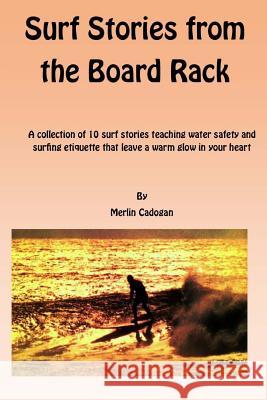 Surf Stories from the Board Rack Merlin Cadogan 9781518834530 Createspace Independent Publishing Platform - książka