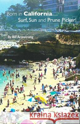 Surf, Sun and Prune Pickers Bill Armstrong 9781499629552 Createspace Independent Publishing Platform - książka