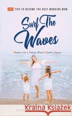 Surf The Waves: 101 Tips to Become the Best Working Mom Vrk, Nehal 9789390169405 Orangebooks Publication - książka
