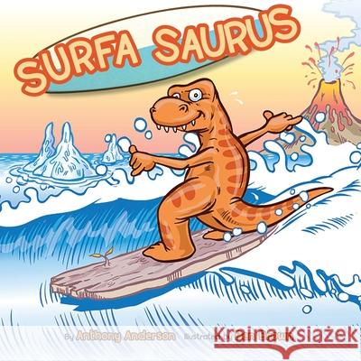 Surfa Saurus Anderson Anthony 9781922722126 Green Hill Publishing - książka
