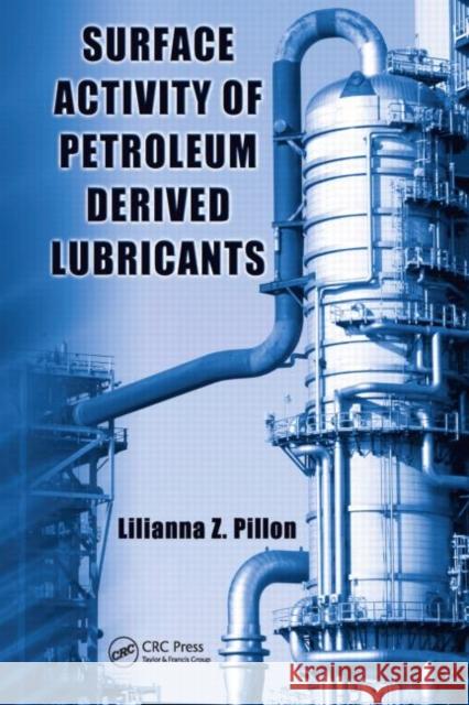 Surface Activity of Petroleum Derived Lubricants Z. Pillo 9781439803400 CRC Press - książka