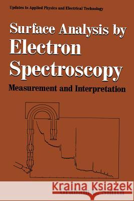 Surface Analysis by Electron Spectroscopy: Measurement and Interpretation Smith, Graham C. 9781489909695 Springer - książka