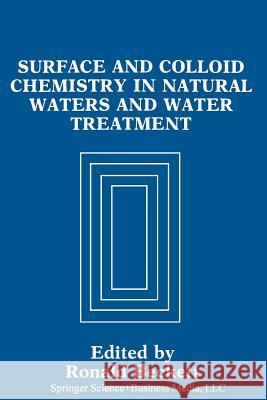 Surface and Colloid Chemistry in Natural Waters and Water Treatment R. Beckett 9781489925121 Springer - książka