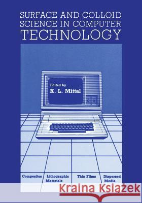 Surface and Colloid Science in Computer Technology Kashmiri Lal Mittal 9781461290605 Springer - książka
