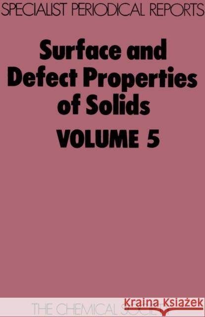 Surface and Defect Properties of Solids: Volume 5  9780851862903 Royal Society of Chemistry - książka