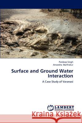 Surface and Ground Water Interaction Pardeep Singh Anwesha Borthakur 9783659114465 LAP Lambert Academic Publishing - książka