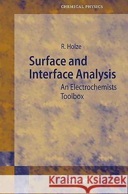 Surface and Interface Analysis: An Electrochemists Toolbox Holze, Rudolf 9783540008590 SPRINGER-VERLAG BERLIN AND HEIDELBERG GMBH &  - książka