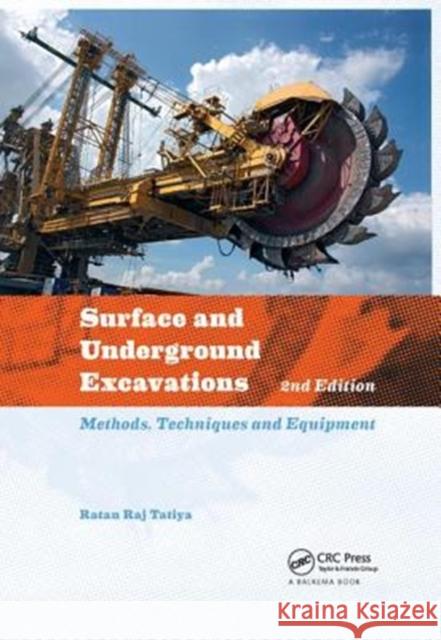 Surface and Underground Excavations: Methods, Techniques and Equipment Ratan Raj Tatiya 9781138496163 CRC Press - książka