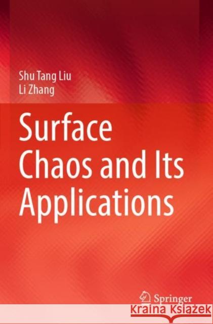 Surface Chaos and Its Applications Shu Tang Liu Li Zhang 9789811682315 Springer - książka