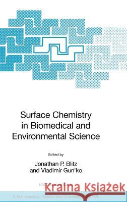Surface Chemistry in Biomedical and Environmental Science Jonathan P. Blitz Vladimir Gun'ko 9781402047398 Springer - książka