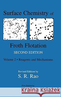 Surface Chemistry of Froth Flotation: Volume 1: Fundamentals Rao, S. Ramachandra 9780306481802 Kluwer Academic/Plenum Publishers - książka