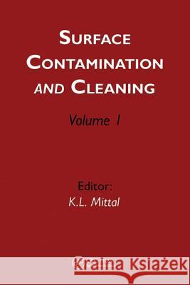 Surface Contamination and Cleaning: Volume 1 Mittal, Kash L. 9789067643764 Brill Academic Publishers - książka