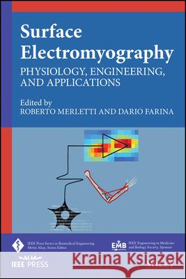 Surface Electromyography: Physiology, Engineering, and Applications Roberto Merletti Dario Farina  9781119082934 Wiley-Blackwell - książka