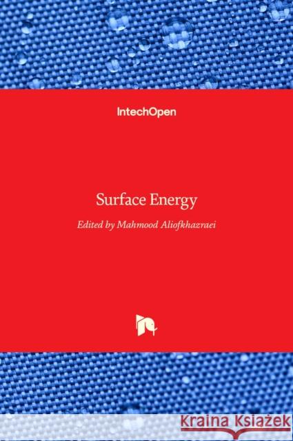 Surface Energy Mahmood Aliofkhazraei 9789535122166 Intechopen - książka