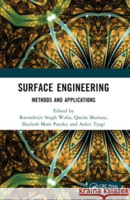 Surface Engineering: Methods and Applications R. S. Walia Qasim Murtaza Shailesh Mani Pandey 9781032333700 CRC Press - książka