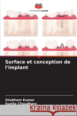 Surface et conception de l'implant Shubham Kumar Sunita Choudhary 9786207906901 Editions Notre Savoir - książka