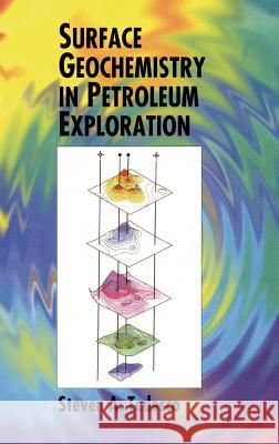 Surface Geochemistry in Petroleum Exploration Steven A. Tedesco S. a. Tedesco 9780412993015 Kluwer Academic Publishers - książka