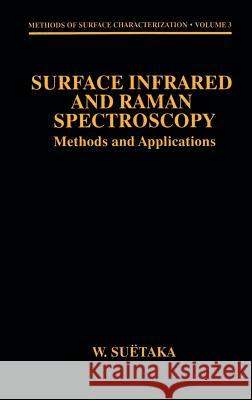 Surface Infrared and Raman Spectroscopy: Methods and Applications Suëtaka, W. 9780306449635 Springer - książka