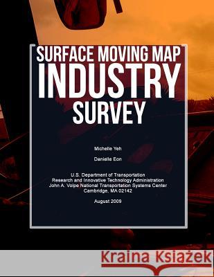 Surface Moving Map Industry Survey Michelle Yeh Danielle Eon U. S. Department of Transportation 9781494921705 Createspace - książka