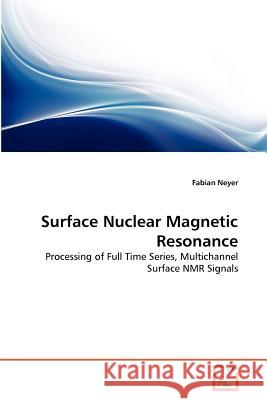 Surface Nuclear Magnetic Resonance Fabian Neyer 9783639355451 VDM Verlag - książka