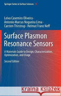 Surface Plasmon Resonance Sensors: A Materials Guide to Design, Characterization, Optimization, and Usage Oliveira, Leiva Casemiro 9783030174859 Springer - książka