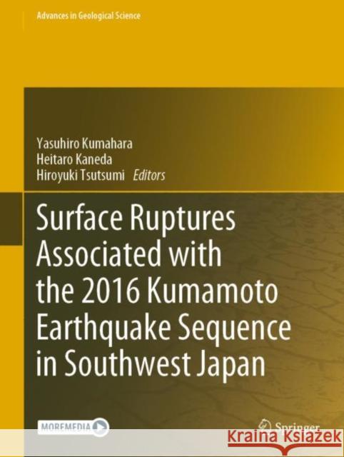 Surface Ruptures Associated with the 2016 Kumamoto Earthquake Sequence in Southwest Japan  9789811911491 Springer Nature Singapore - książka