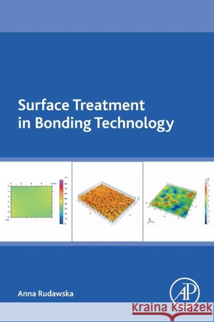 Surface Treatment in Bonding Technology Anna Rudawska 9780128170106 Academic Press - książka
