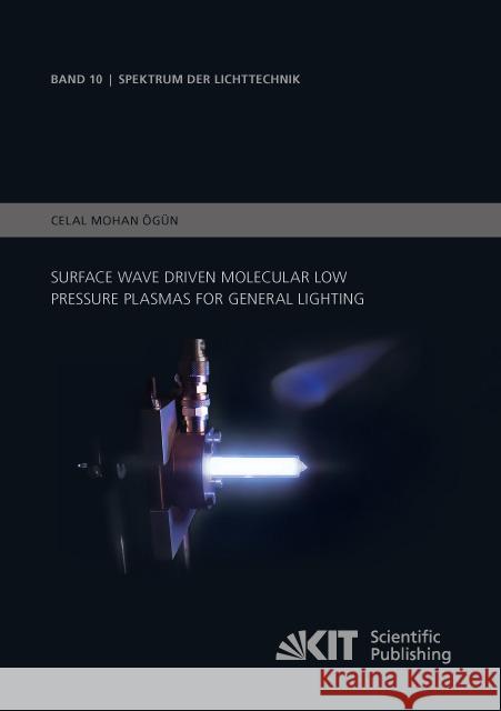 Surface wave driven molecular low pressure plasmas for general lighting : Dissertationsschrift Ögün, Celal Mohan 9783731504641 KIT Scientific Publishing - książka