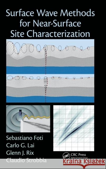 Surface Wave Methods for Near-Surface Site Characterization Sebastiano Foti Carlo G. Lai Glenn J. Rix 9780415678766 Spons Architecture Price Book - książka