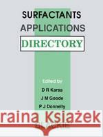 Surfactants Applications Directory D. R. Karsa P. J. Donnelly J. M. Goode 9780216926905 Springer - książka